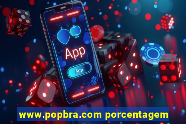 www.popbra.com porcentagem